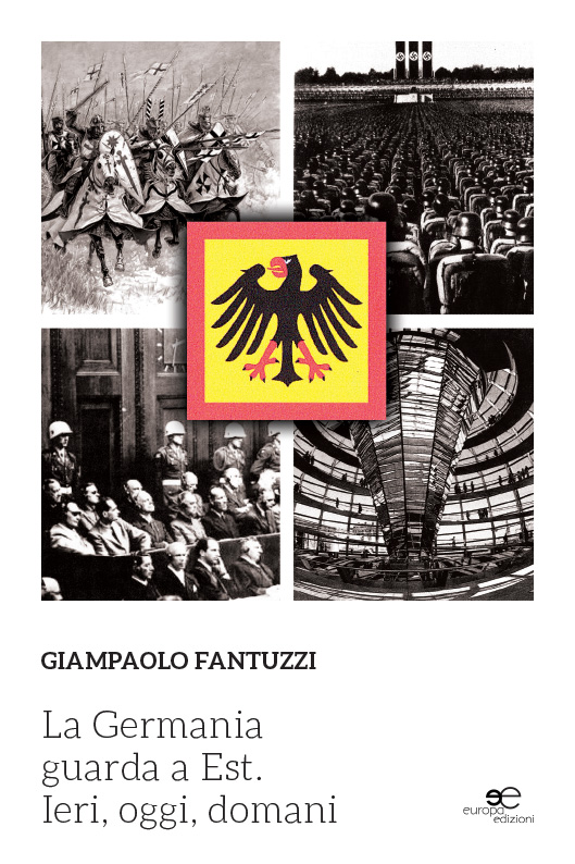 La Germania guarda a Est. Ieri, oggi, domani -  Giampaolo Fantuzzi