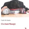 E lo chiami manager – Carlo De Santis