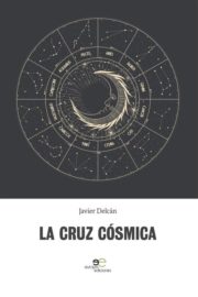 La cruz cósmica - Javier Delcán
