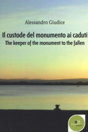 Il custode del monumento ai caduti - Alessandro Giudice