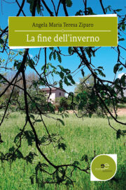 La fine dell’inverno - Angela Maria Teresa Ziparo