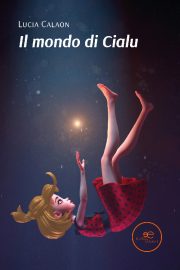 Il mondo di Cialu - Lucia Calaon