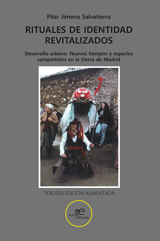 Rituales de identidad revitalizados. Desarrollo urbano. Nuevos tiempos y espacios compartidos en la Sierra de Madrid – Pilar Jimeno Salvatierra