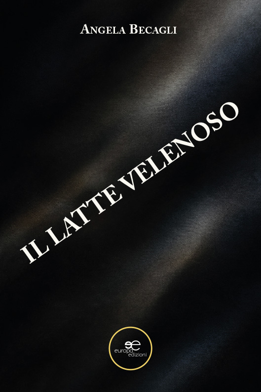 Il latte velenoso – Angela Becagli