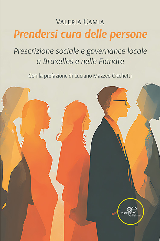 Prendersi cura delle persone. Prescrizione sociale e governance locale a Bruxelles e nelle Fiandre – Valeria Camia