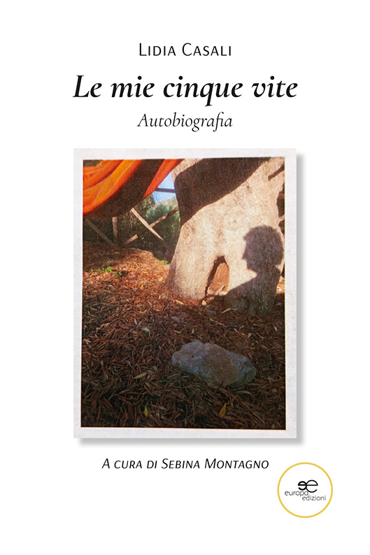 Le Mie Cinque Vite – Autobiografia - Lidia Casali